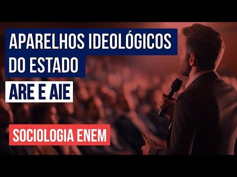 Thumbnail da aula: APARELHOS IDEOLÓGICOS DO ESTADO: ARE e AIE | Sociologia para o Enem | Fábio Luís Pereira