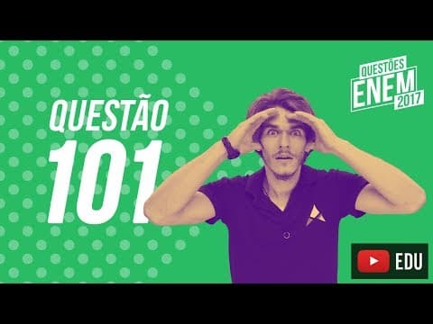 Thumbnail da aula: Enem 2017 - Ciências da Natureza | Questão 101 (Caderno Amarelo)