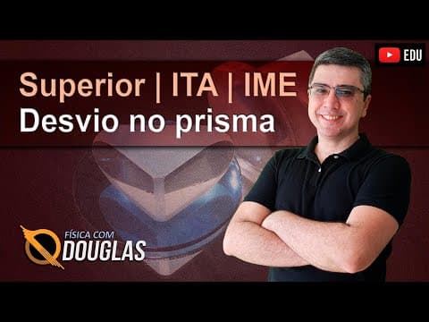 Thumbnail da aula: Nível Superior | Desvio mínimo em um prisma triangular | ITA | IME