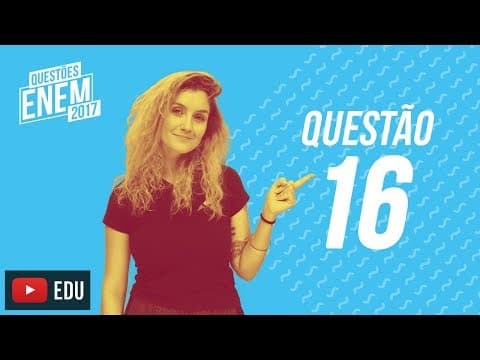 Thumbnail da aula: Enem 2017 - Linguagens | Questão 16 (Caderno Amarelo)