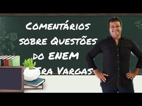 Thumbnail da aula: Resolução comentada de Questões ENEM  A Era Vargas