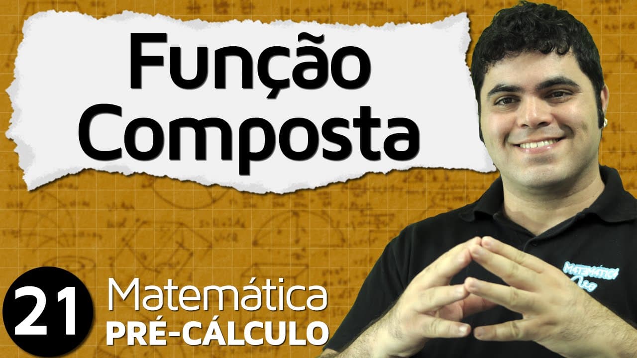 Thumbnail: Pré-Cálculo 21 - FUNÇÕES: FUNÇÃO COMPOSTA