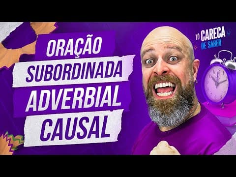 Thumbnail da aula: Oração Subordinada Adverbial Causal [Professor Noslen] #carecadesaber #professornoslen