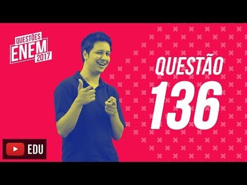 Thumbnail da aula: Enem 2017 - Matemática | Questão 136 (Caderno Amarelo)