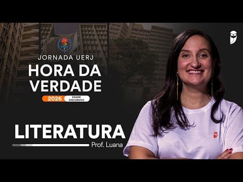 Thumbnail da aula: Hora da Verdade UERJ 2026 - Exame Discursivo - Literatura prof. Luana Signorelli