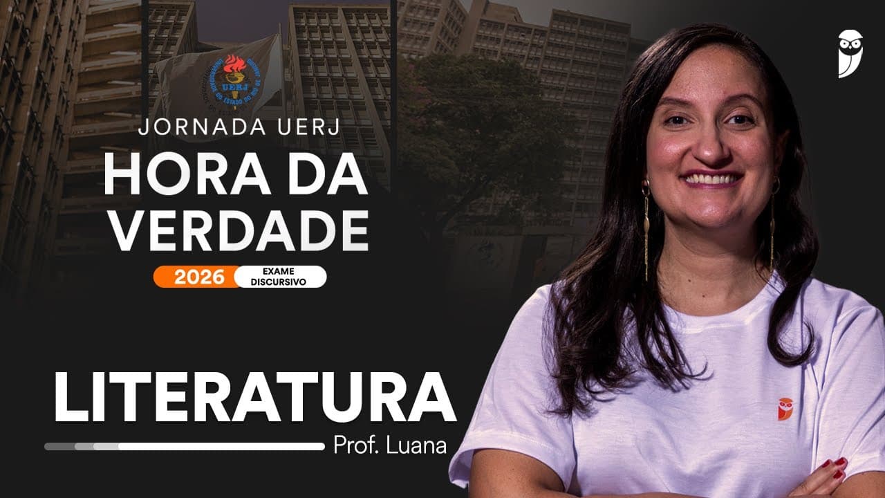 Thumbnail: Hora da Verdade UERJ 2026 - Exame Discursivo - Literatura prof. Luana Signorelli