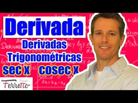 Thumbnail da aula: Derivadas Trigonométricas: Função Secante e Cossecante (Aula 18)