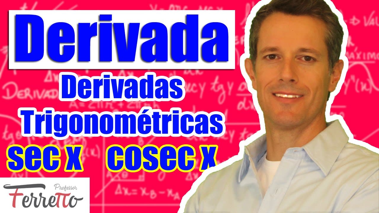 Thumbnail: Derivadas Trigonométricas: Função Secante e Cossecante (Aula 18)