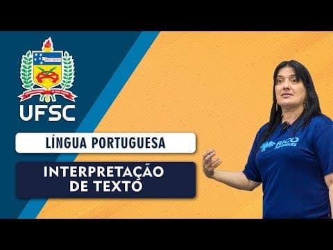 Thumbnail da aula: Concurso UFSC: Interpretação de Texto | Língua Portuguesa