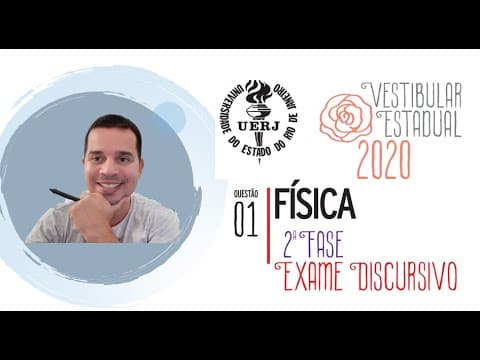 Thumbnail da aula: UERJ EXAME DISCURSIVO 2020 - FÍSICA (QUESTÃO 01)