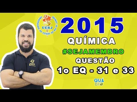 Thumbnail da aula: UERJ 2015 - 1o EQ - Questão 31 e 33 - Os combustíveis fósseis que têm papel de destaque na matriz en