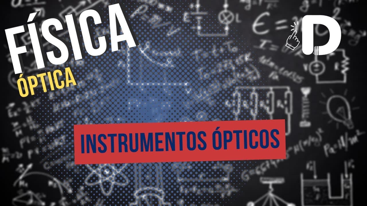 Thumbnail: Instrumentos Ópticos - Óptica - Física - Preparatório Enem