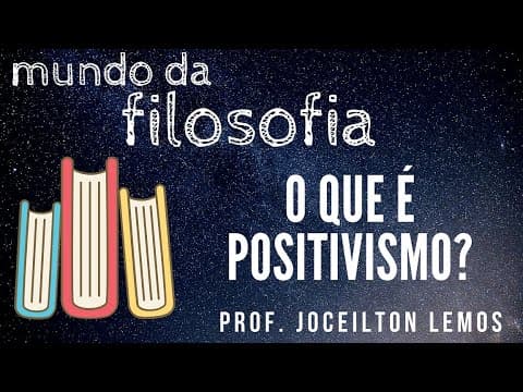 Thumbnail da aula: O que é Positivismo?