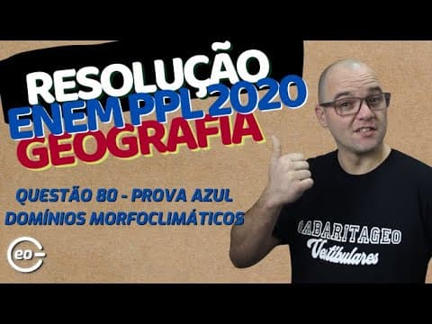 Thumbnail da aula: RESOLUÇÃO ENEM PPL 2020 GEOGRAFIA – QUESTÃO 80 PROVA AZUL
