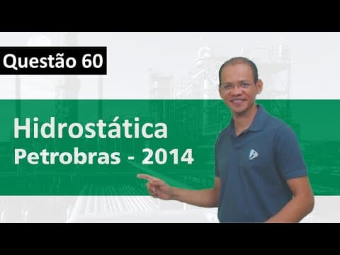 Thumbnail da aula: Exercício resolvido - Hidrostática - Petrobras 2014 - 16/17