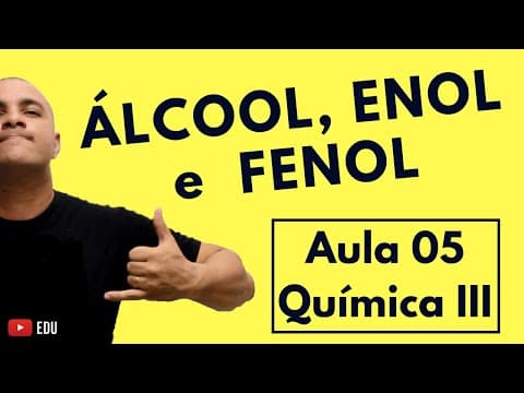 Thumbnail da aula: INTRODUÇÃO às FUNÇÕES Orgânicas OXIGENADAS: Álcool, Enol e Fenol | Aula 05 (Química III)