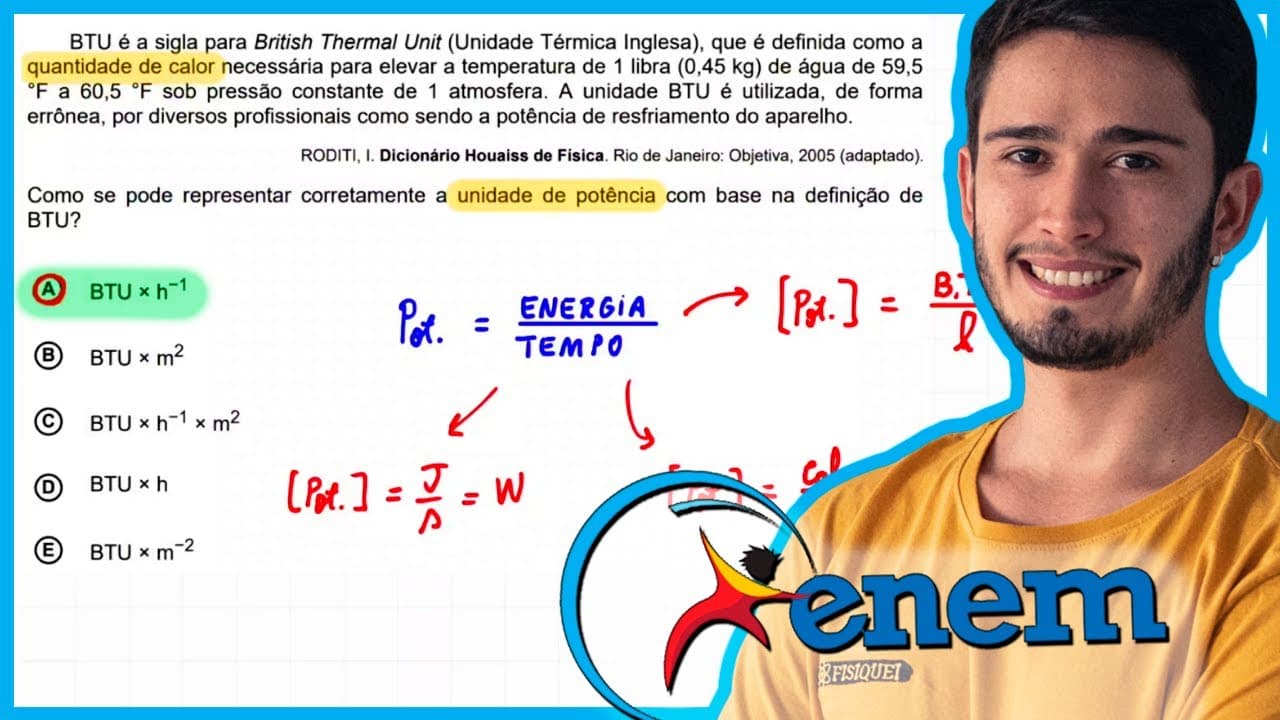 Thumbnail: ENEM 2020 Digital - BTU é a sigla para British Thermal Unit (Unidade Térmica Inglesa), que é definid