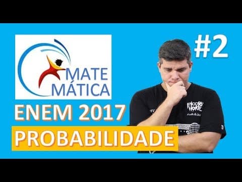 Thumbnail da aula: PROBABILIDADE ENEM 2017 #2