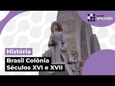 Thumbnail da aula: BRASIL COLÔNIA (SÉCULOS XVI E XVII) | RESUMO DE HISTÓRIA PARA O ENCCEJA