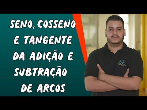 Thumbnail da aula: Seno, Cosseno e Tangente da Adição e Subtração de Arcos - Brasil Escola