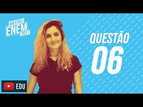 Thumbnail da aula: Enem 2017 - Linguagens | Questão 06 (Caderno Amarelo)