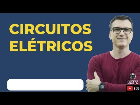 Thumbnail da aula: CIRCUITO ELÉTRICO | Cai TODO ano para você!!!