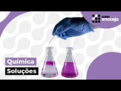 Thumbnail da aula: SOLUÇÕES | RESUMO DE QUÍMICA PARA O ENCCEJA