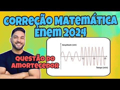 Thumbnail da aula: CORREÇÃO ENEM 2024 - MATEMÁTICA | Projetistas de uma fábrica de amortecedores realizaram uma série