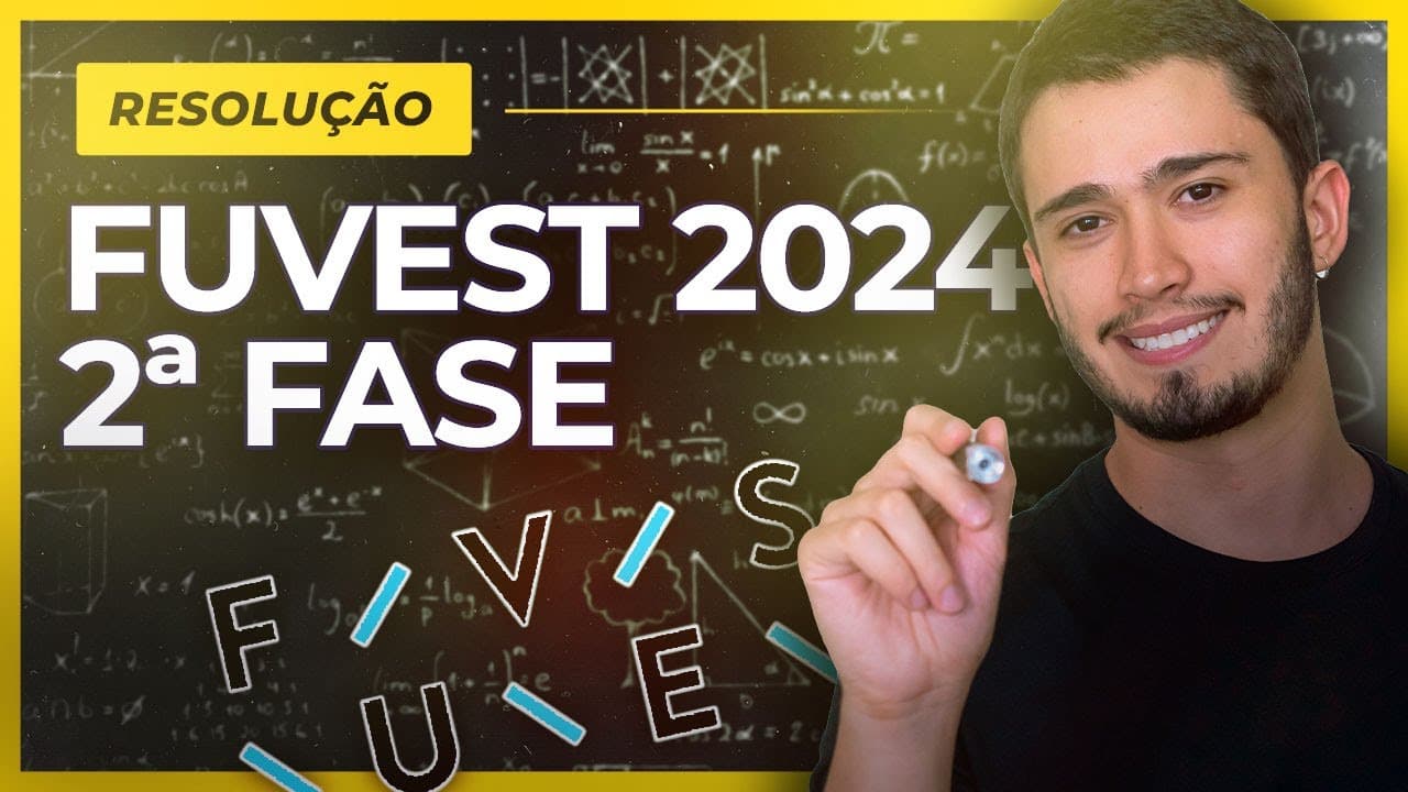Thumbnail: Fuvest 2024 2ª Fase | RESOLUÇÃO