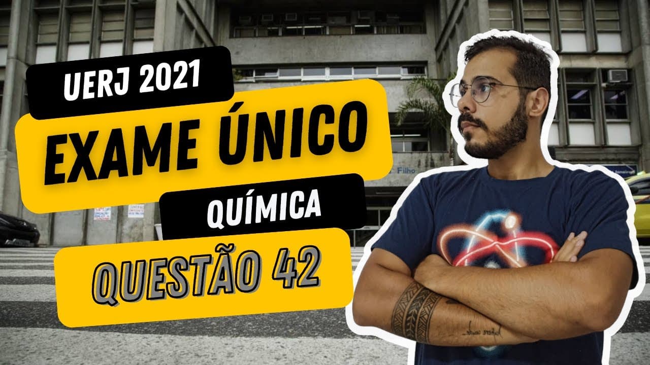 Thumbnail: QUESTÃO 42 – UERJ 2021 – EXAME ÚNICO