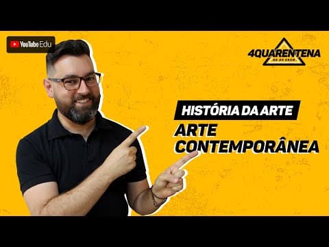 Thumbnail da aula: QUARENTENA ENEM: Arte Contemporânea | História da Arte