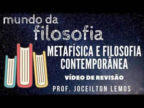 Thumbnail da aula: Metafísica e Filosofia Contemporânea - Vídeo de Revisão