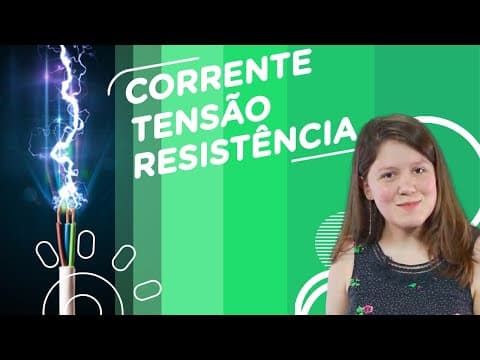 Thumbnail da aula: Corrente, Tensão e Resistência Elétrica