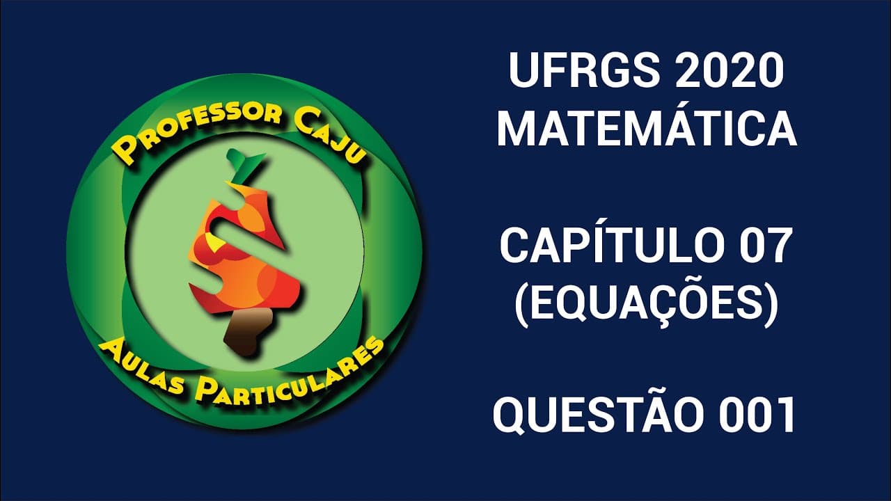 Thumbnail: UFRGS | MATEMÁTICA | CAPÍTULO 07 (EQUAÇÕES) | QUESTÃO 001