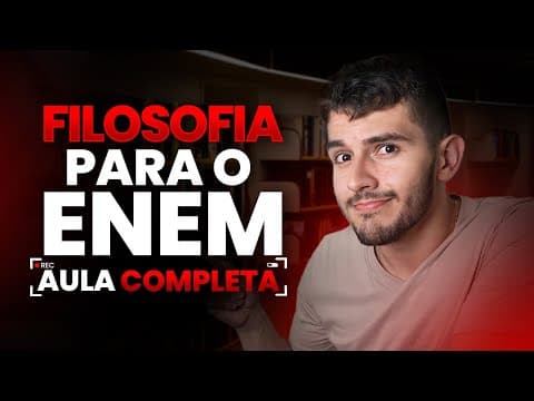Thumbnail da aula: TUDO de FILOSOFIA para o ENEM em 40 MINUTOS