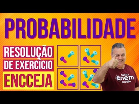 Thumbnail da aula: PROBABILIDADE NO ENCCEJA: RESOLUÇÃO DE EXERCÍCIO
