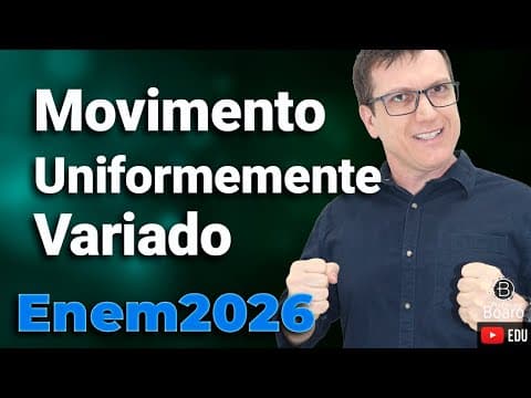 Thumbnail da aula: MOVIMENTO UNIFORMEMENTE VARIADO | PROJETO ENEM 2026 | Professor Boaro