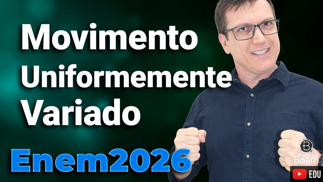 Thumbnail: MOVIMENTO UNIFORMEMENTE VARIADO | PROJETO ENEM 2026 | Professor Boaro