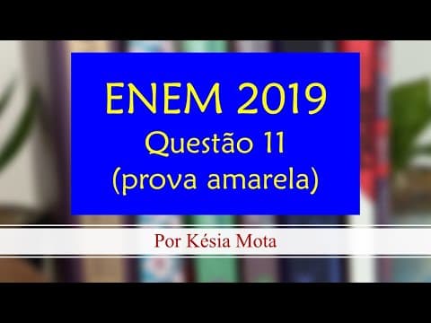 Thumbnail da aula: Questão 11 do ENEM 2019 (prova amarela)