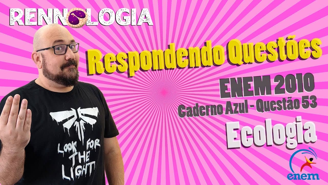 Thumbnail: Resolução de Questões - Ecologia - ENEM 2010 - Caderno Azul - Questão 53