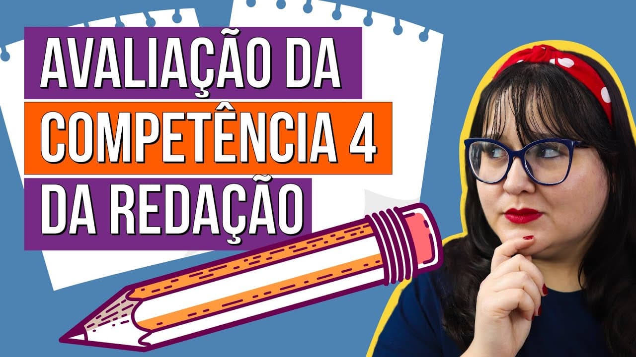 Thumbnail: QUAIS OS CRITÉRIOS DE AVALIAÇÃO DA REDAÇÃO DO ENEM: competência 4