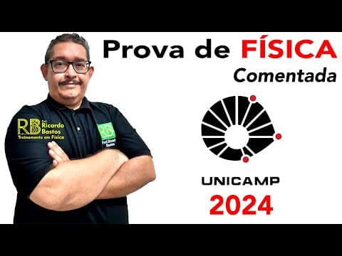 Thumbnail da aula: UNICAMP 2024 |1a fase | Comentário da prova de Física