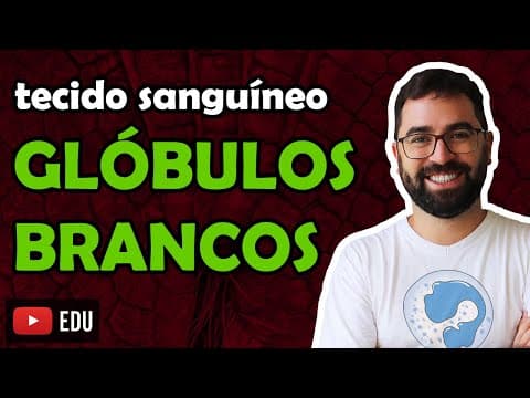 Thumbnail da aula: Leucócitos (Glóbulos Brancos) - Aula 12 - Módulo VII: Histologia e Fisiologia Humana | Prof. Gui