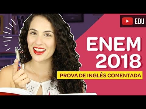 Thumbnail da aula: INGLÊS - ENEM 2018 (PROVA COMENTADA) | Sara Scarcelli