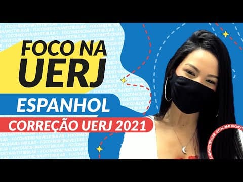 Thumbnail da aula: CORREÇÃO VESTIBULAR UERJ 2021 - ESPANHOL