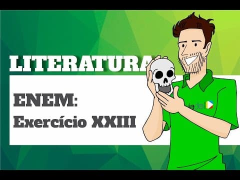 Thumbnail da aula: Literatura - ENEM: Exercício XXIII
