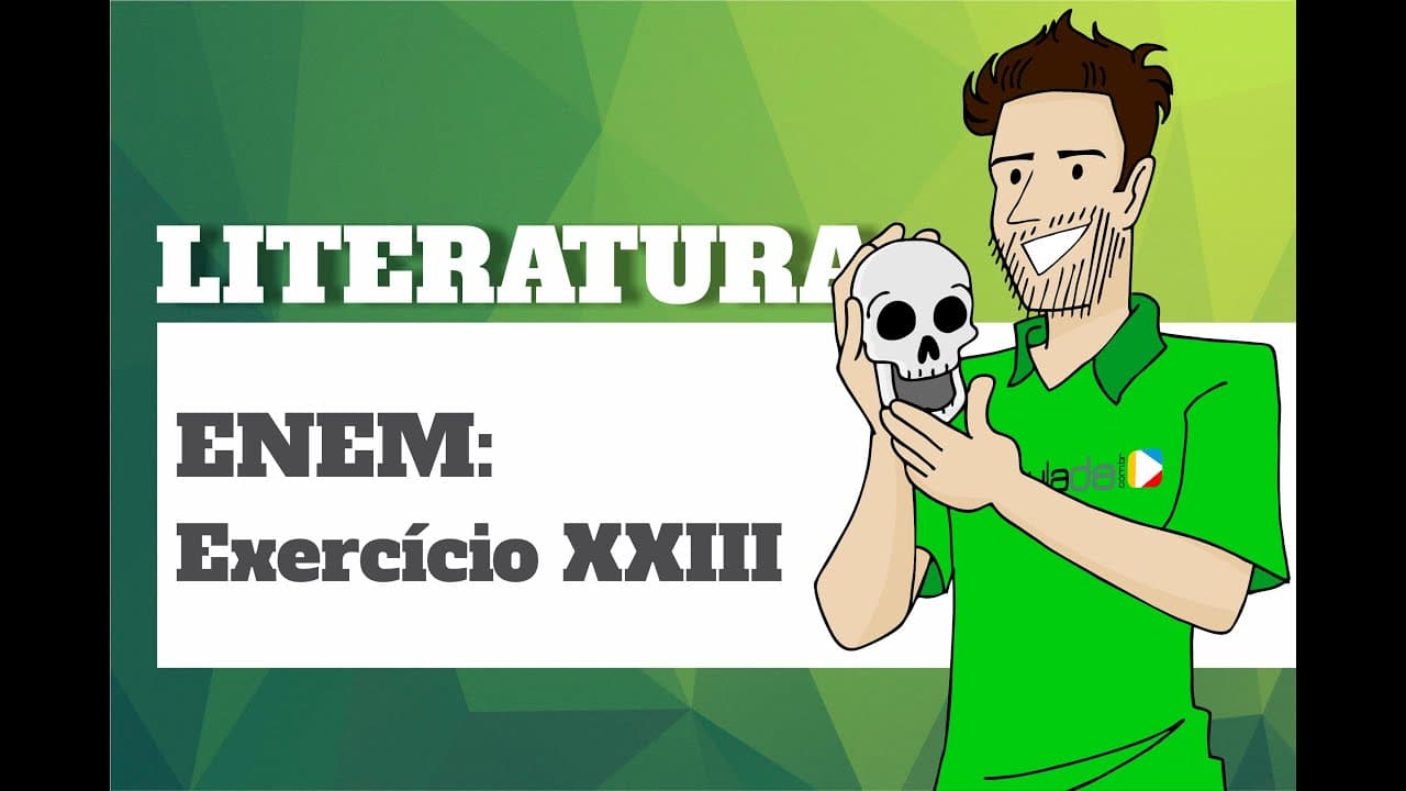 Thumbnail: Literatura - ENEM: Exercício XXIII