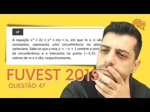 Thumbnail da aula: FUVEST 2015 - Q47 - A equação x2 + 2x + y2 + my = n, em que m e n são constantes, representa uma