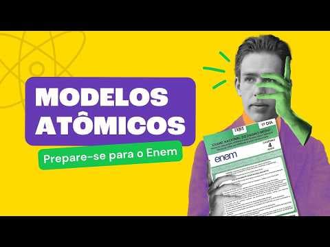 Thumbnail da aula: Modelos Atômicos no Enem | Como estudar?