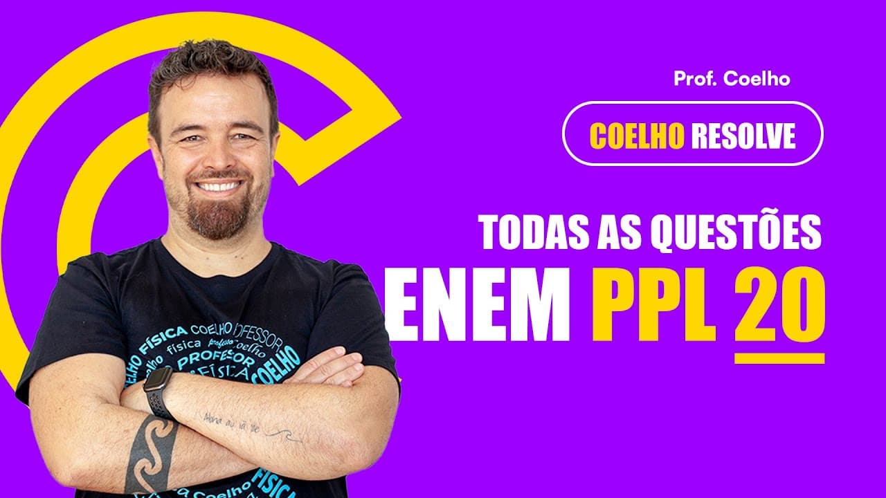 Thumbnail: (ENEM PPL 2020) TODAS AS QUESTÕES DE FÍSICA RESOLVIDAS | Professor Coelho